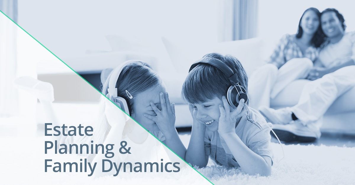 Estate Planning and Family Dynamics